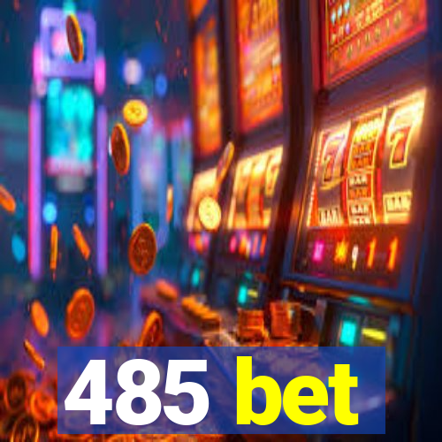 485 bet